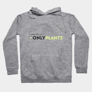 I Subscribe To Onlyplants Gardening Funny Quote Hoodie